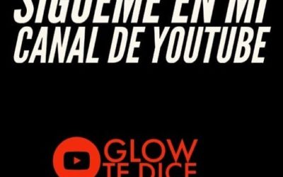 Suscríbete a Glow te dice en Youtube